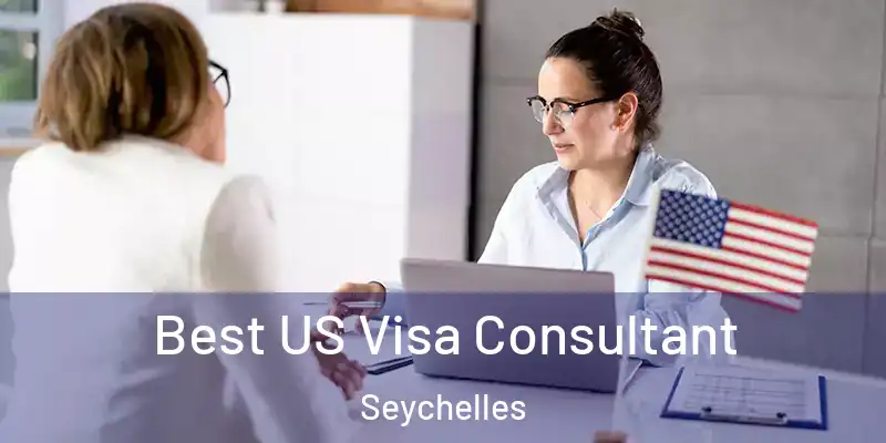  Best US Visa Consultant Seychelles