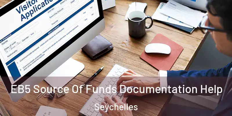  EB5 Source Of Funds Documentation Help Seychelles