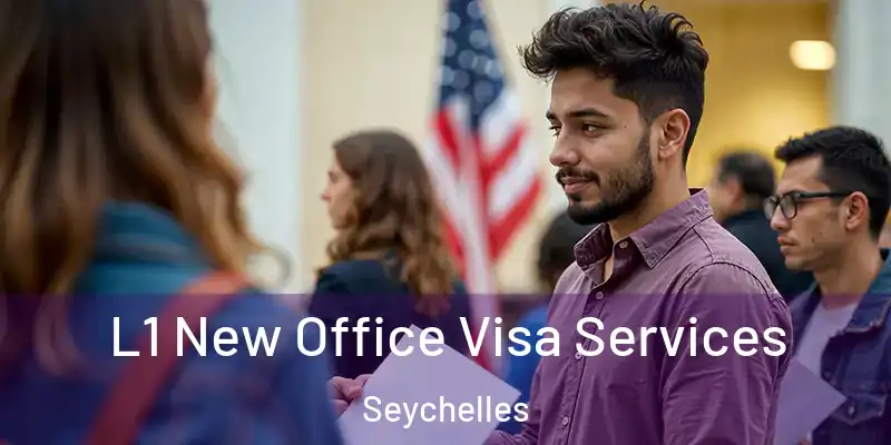  L1 New Office Visa Services Seychelles
