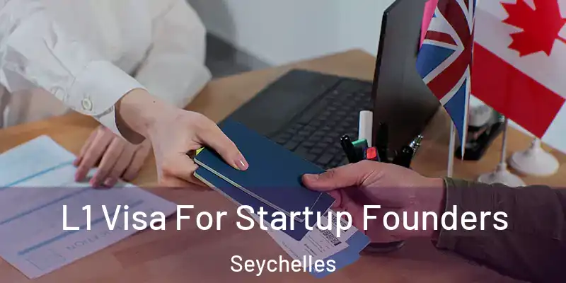  L1 Visa For Startup Founders Seychelles