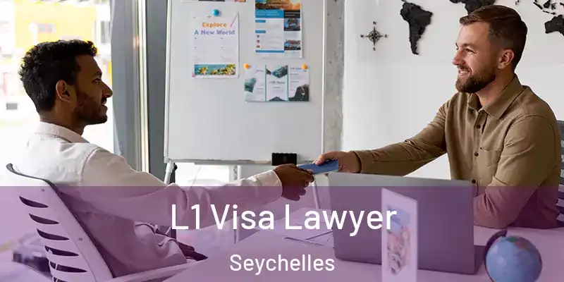  L1 Visa Lawyer Seychelles