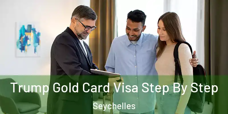  Trump Gold Card Visa Step By Step Seychelles