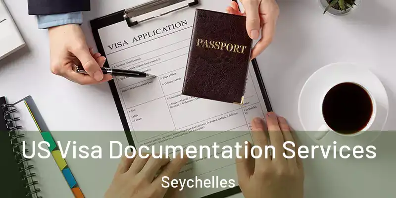  US Visa Documentation Services Seychelles