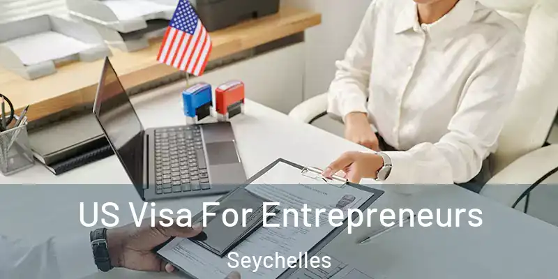  US Visa For Entrepreneurs Seychelles