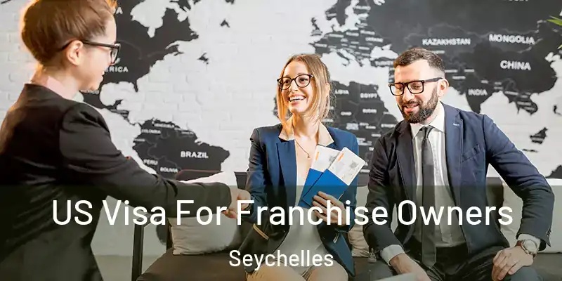  US Visa For Franchise Owners Seychelles