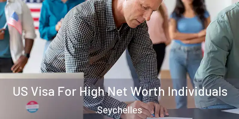  US Visa For High Net Worth Individuals Seychelles