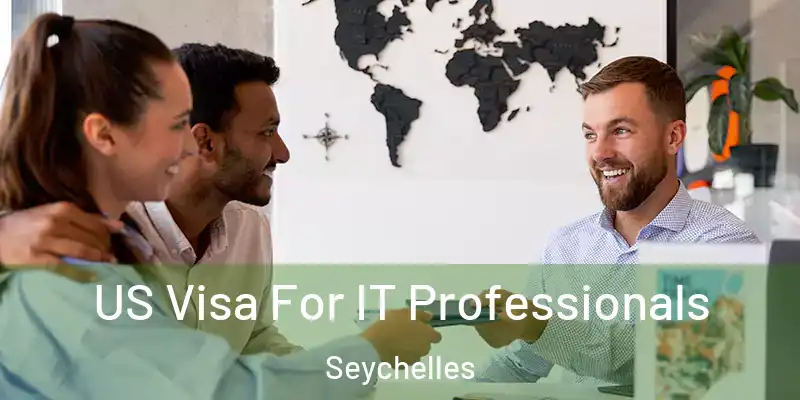  US Visa For IT Professionals Seychelles