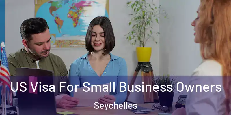  US Visa For Small Business Owners Seychelles