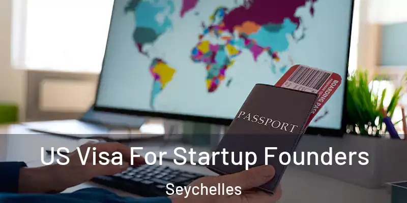  US Visa For Startup Founders Seychelles
